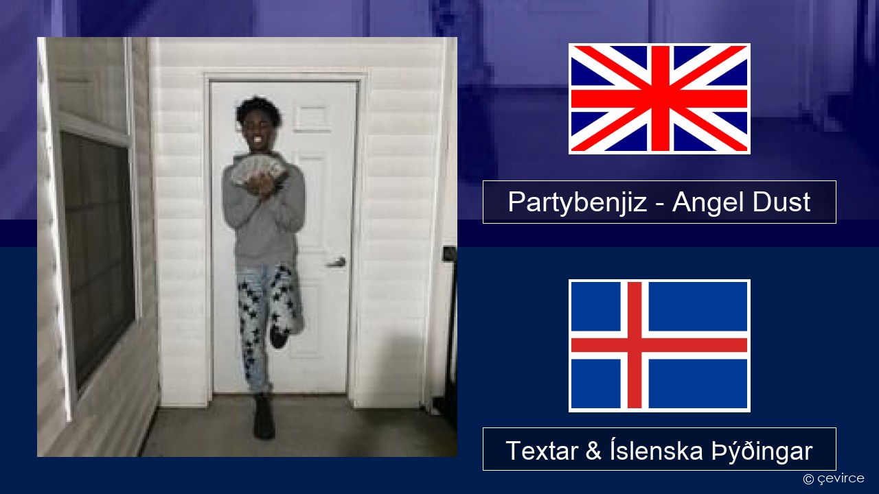 Partybenjiz – Angel Dust Íslenska Textar & Íslenska Þýðingar