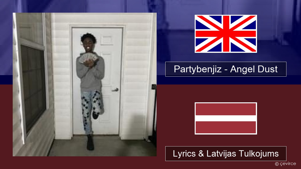 Partybenjiz – Angel Dust Angļu Lyrics & Latvijas Tulkojums