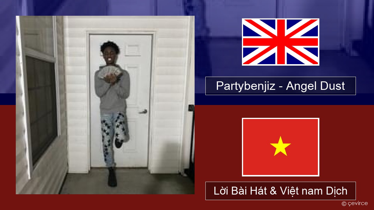 Partybenjiz – Angel Dust Tiếng anh Lời Bài Hát & Việt nam Dịch