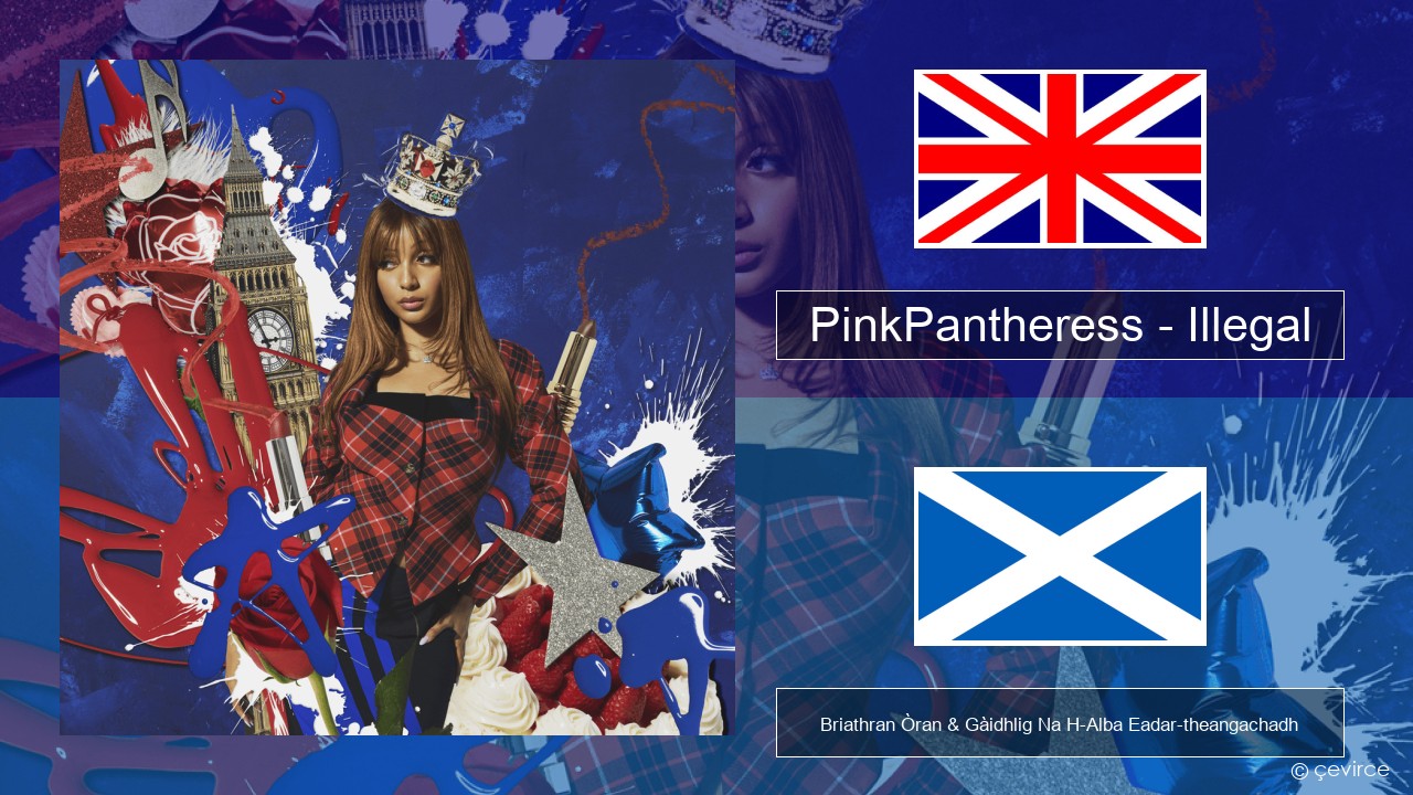 PinkPantheress – Illegal Gaelic Briathran Òran & Gàidhlig Na H-Alba Eadar-theangachadh