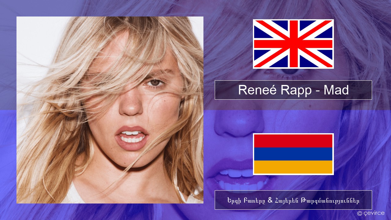 Reneé Rapp – Mad Անգլերեն Երգի Բառերը & Հայերեն Թարգմանություններ