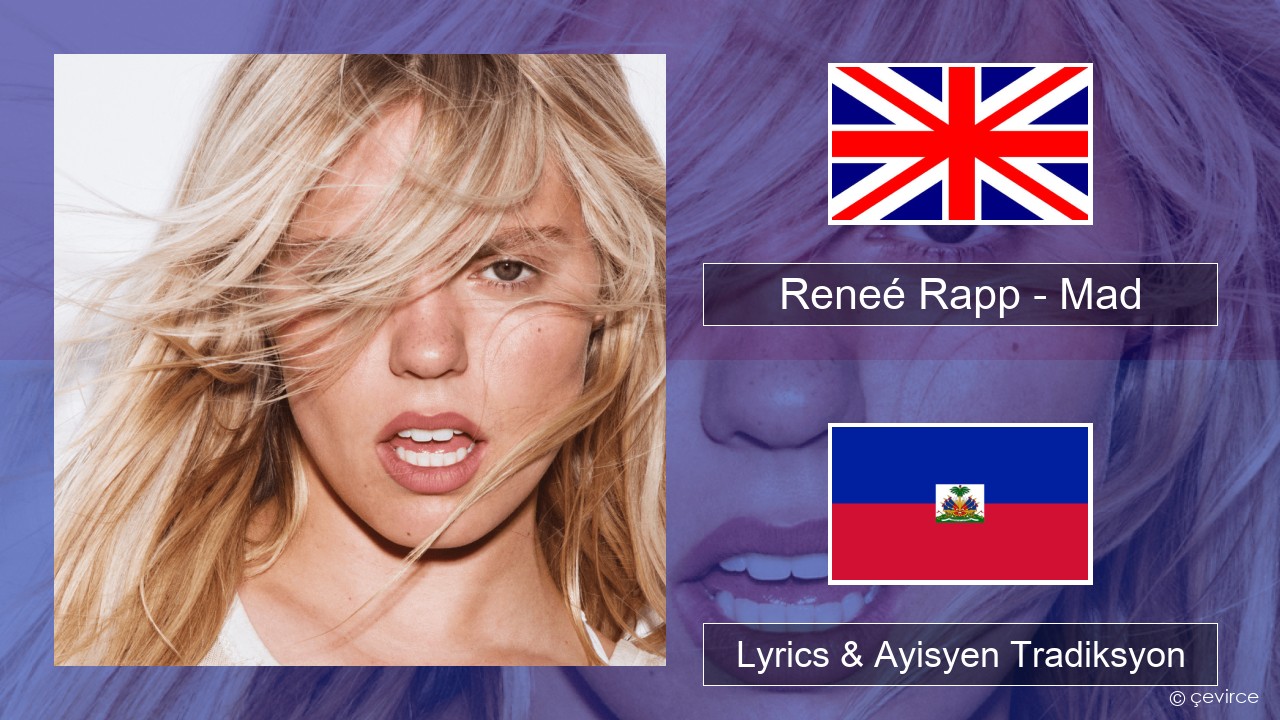 Reneé Rapp – Mad Angle Lyrics & Ayisyen Tradiksyon