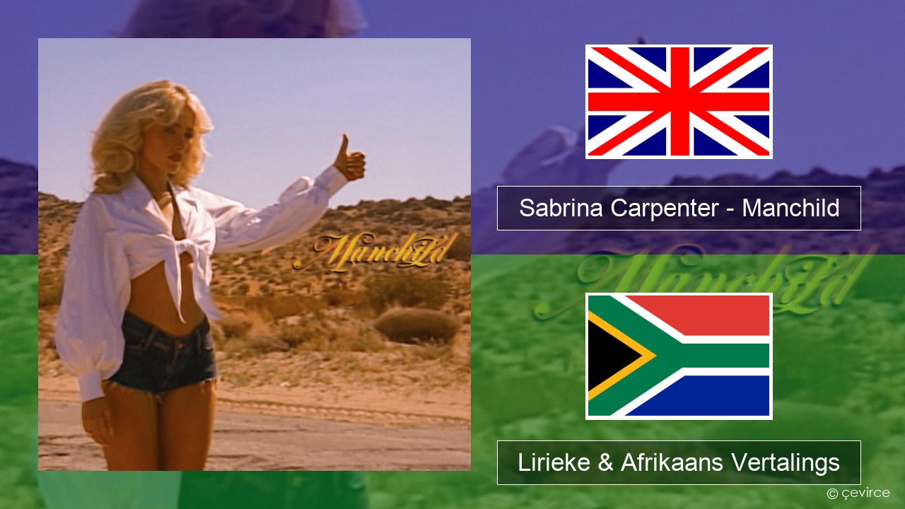 Sabrina Carpenter – Manchild Engels Lirieke & Afrikaans Vertalings