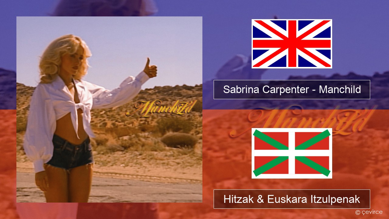 Sabrina Carpenter – Manchild Ingelesa Hitzak & Euskara Itzulpenak