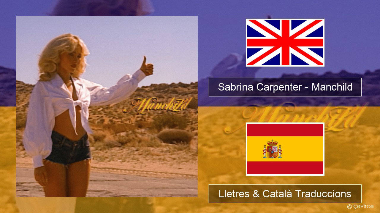 Sabrina Carpenter – Manchild Anglès Lletres & Català Traduccions