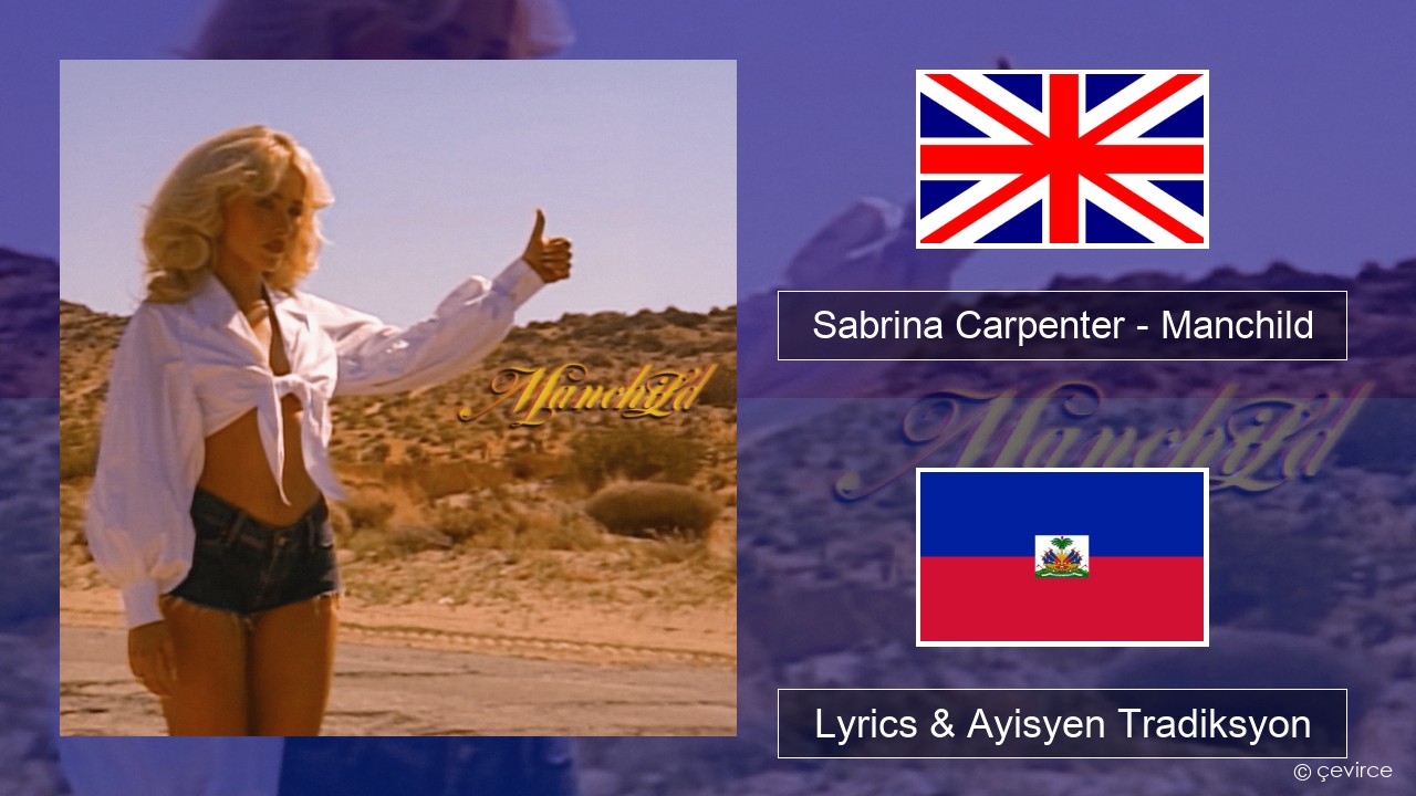Sabrina Carpenter – Manchild Angle Lyrics & Ayisyen Tradiksyon