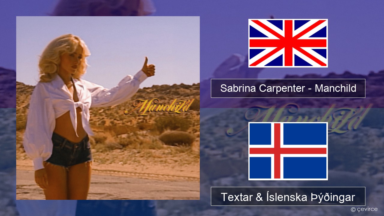 Sabrina Carpenter – Manchild Íslenska Textar & Íslenska Þýðingar