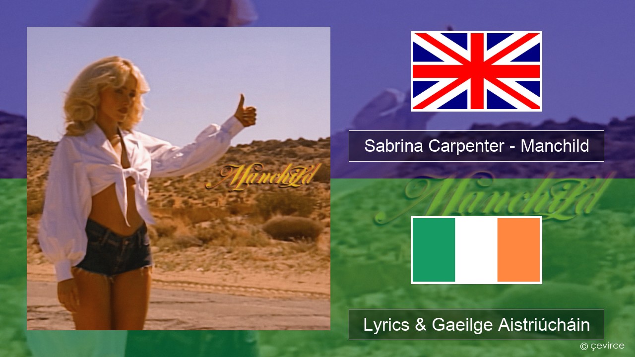 Sabrina Carpenter – Manchild Béarla Lyrics & Gaeilge Aistriúcháin