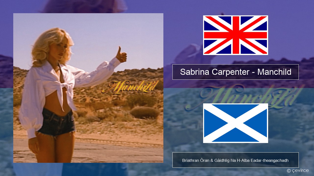Sabrina Carpenter – Manchild Gaelic Briathran Òran & Gàidhlig Na H-Alba Eadar-theangachadh