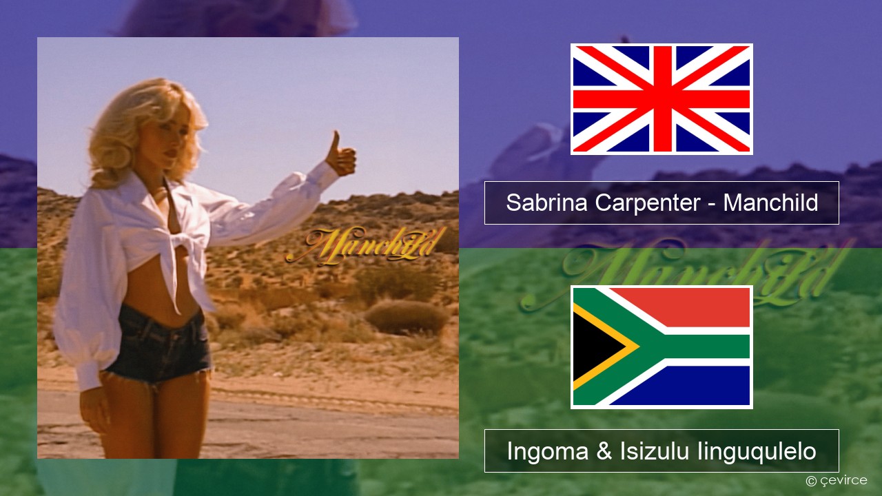 Sabrina Carpenter – Manchild Isixhosa Ingoma & Isizulu Iinguqulelo