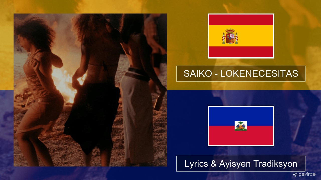 SAIKO – LOKENECESITAS Panyòl Lyrics & Ayisyen Tradiksyon