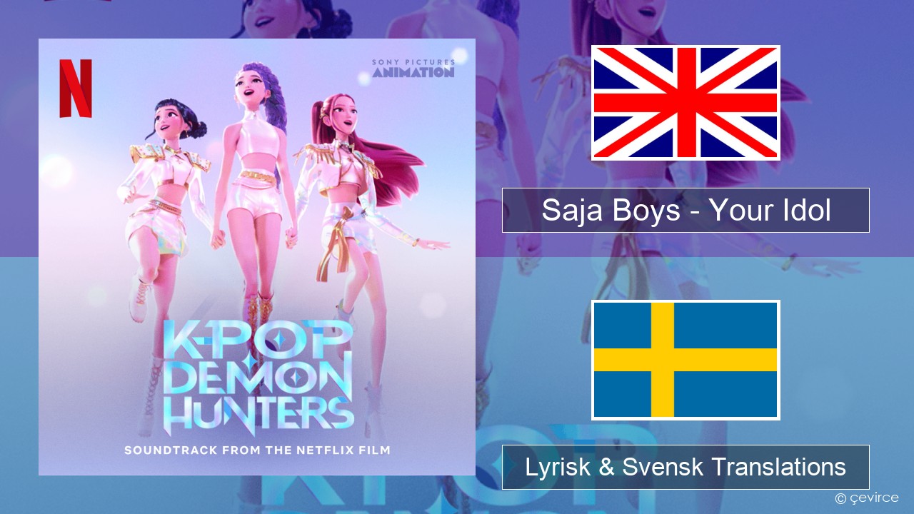 Saja Boys – Your Idol Engelsk Lyrisk & Svensk Translations
