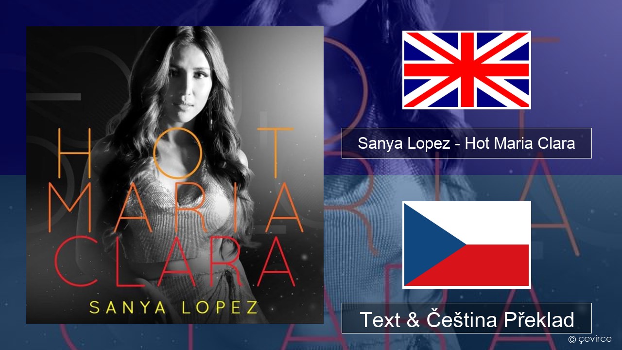 Sanya Lopez – Hot Maria Clara Anglický Text & Čeština Překlad