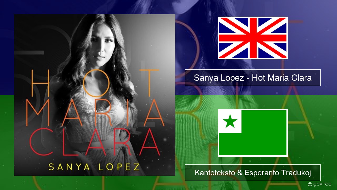 Sanya Lopez – Hot Maria Clara La angla Kantoteksto & Esperanto Tradukoj