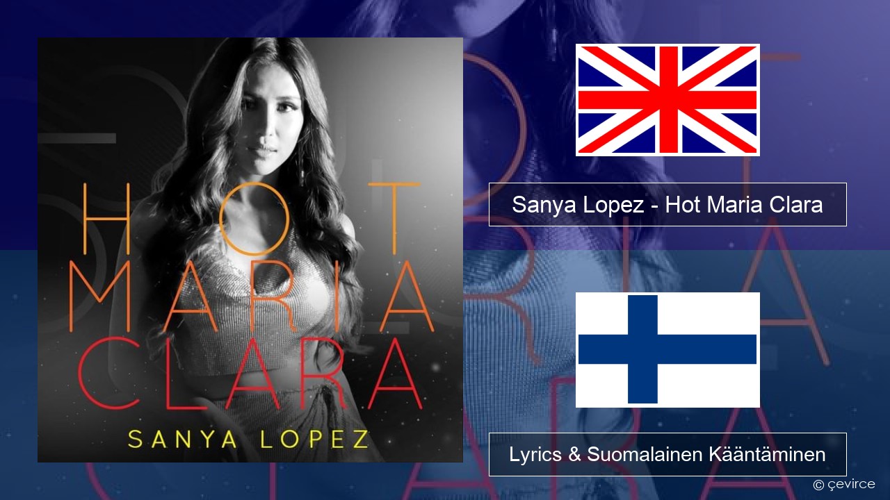 Sanya Lopez – Hot Maria Clara Englanti Lyrics & Suomalainen Kääntäminen