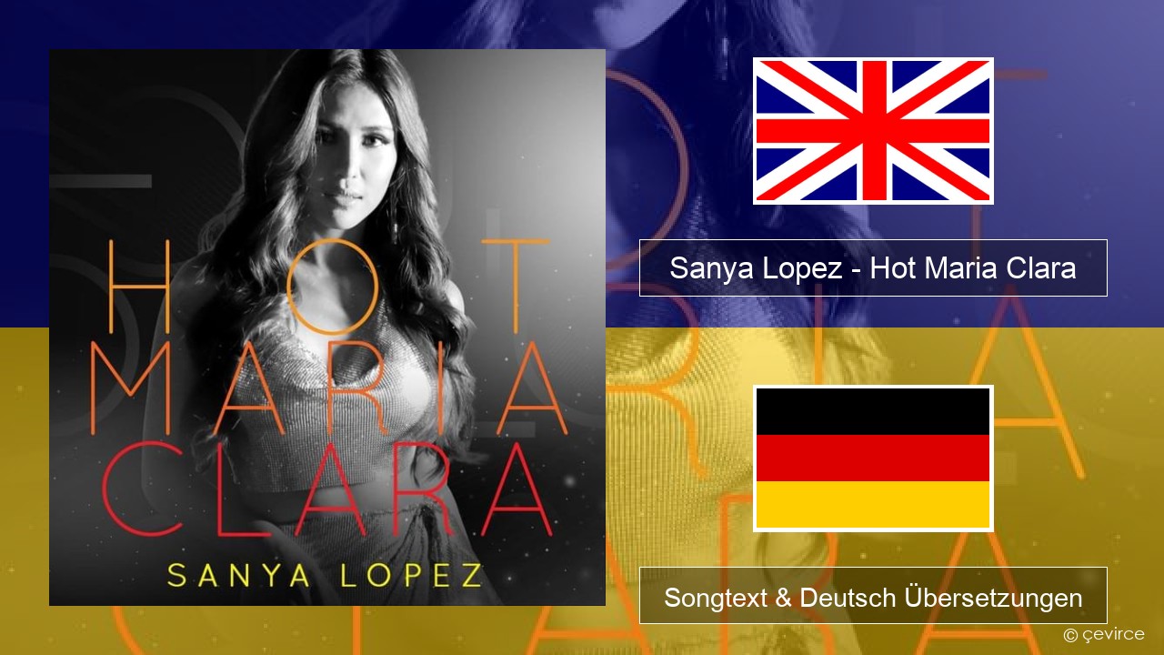 Sanya Lopez – Hot Maria Clara Englisch Songtext & Deutsch Übersetzungen