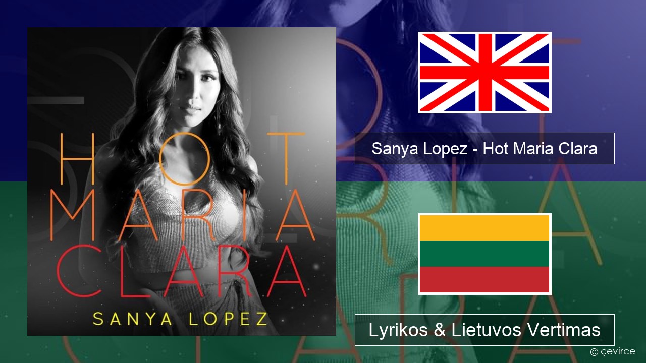 Sanya Lopez – Hot Maria Clara Anglų Lyrikos & Lietuvos Vertimas