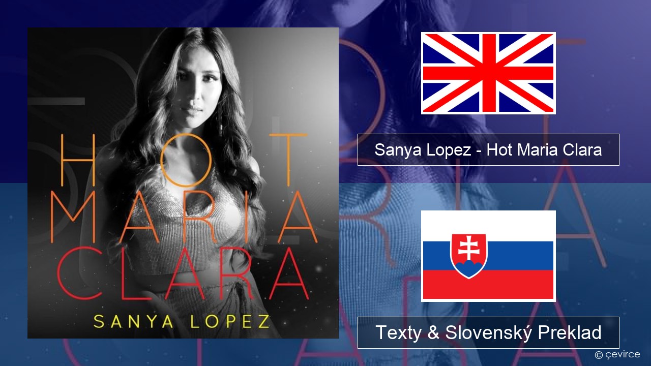Sanya Lopez – Hot Maria Clara Anglický Texty & Slovenský Preklad