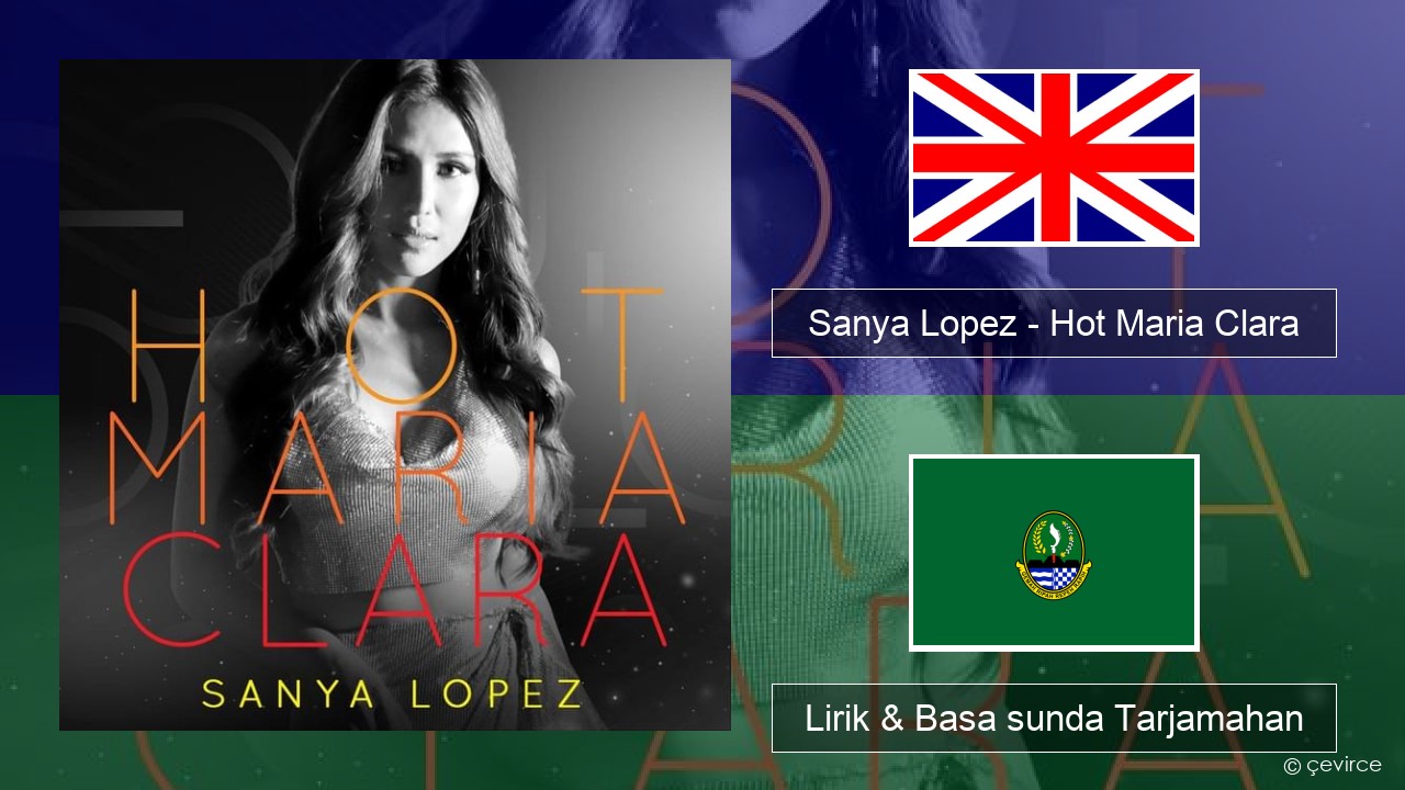 Sanya Lopez – Hot Maria Clara Basa inggris Lirik & Basa sunda Tarjamahan