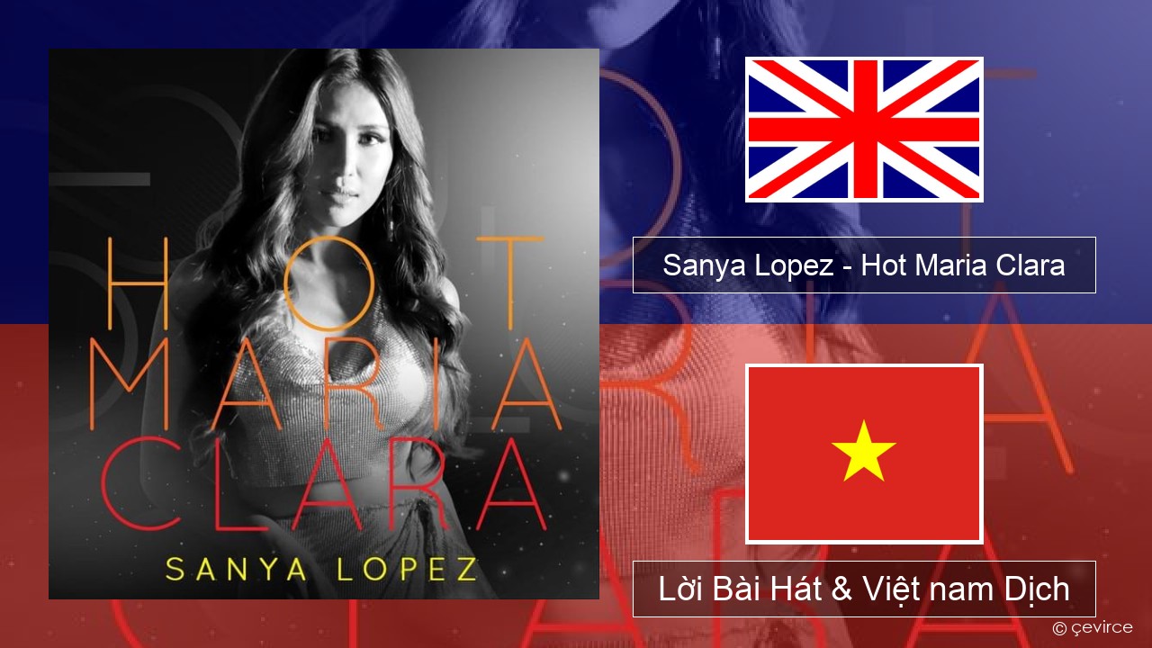 Sanya Lopez – Hot Maria Clara Tiếng anh Lời Bài Hát & Việt nam Dịch