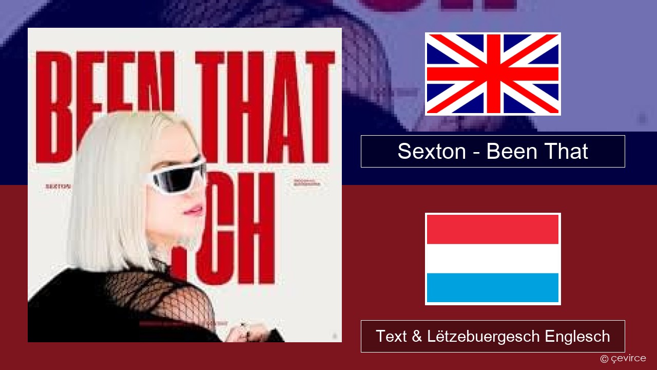 Sexton – Been That Englisch Text & Lëtzebuergesch Englesch