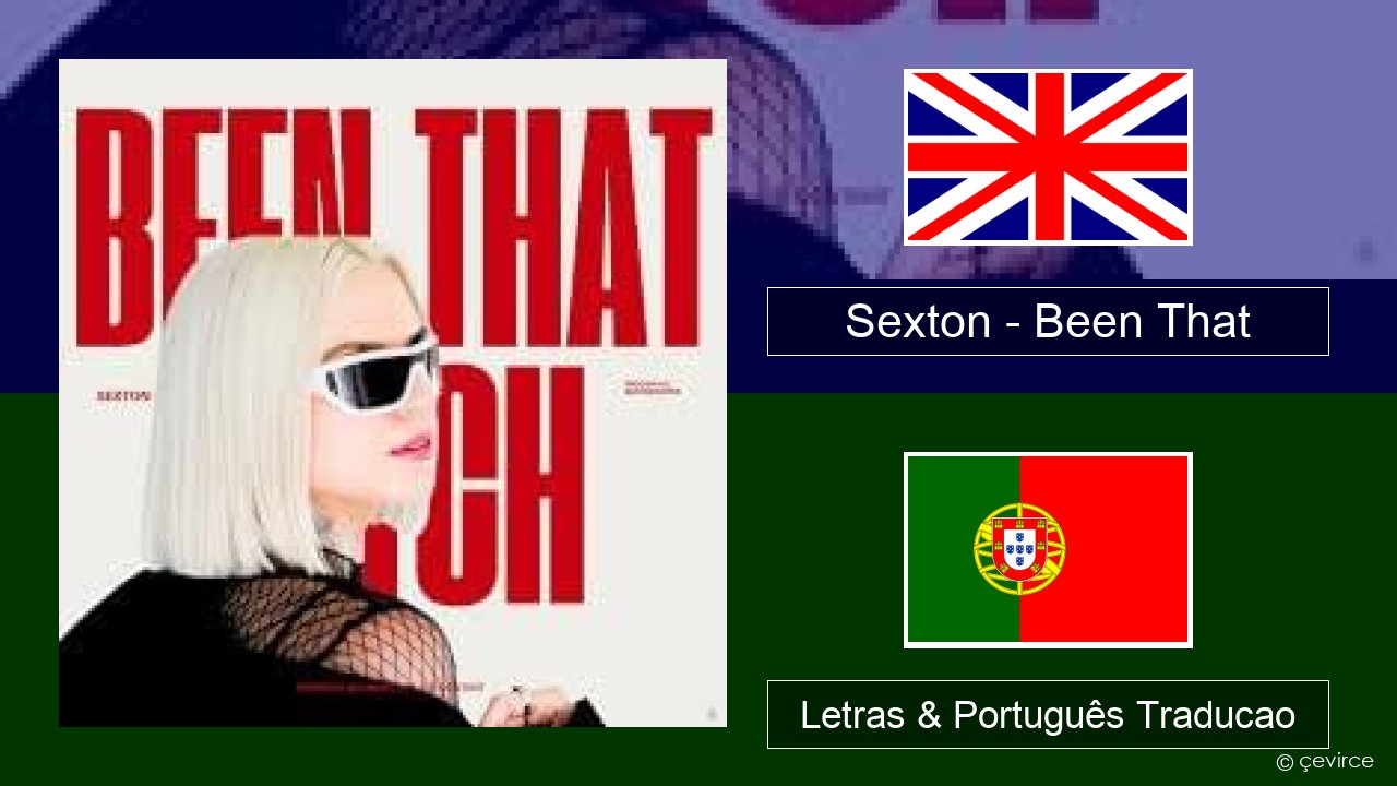 Sexton – Been That Inglês Letras & Português Traducao