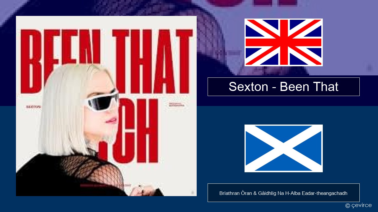 Sexton – Been That Gaelic Briathran Òran & Gàidhlig Na H-Alba Eadar-theangachadh