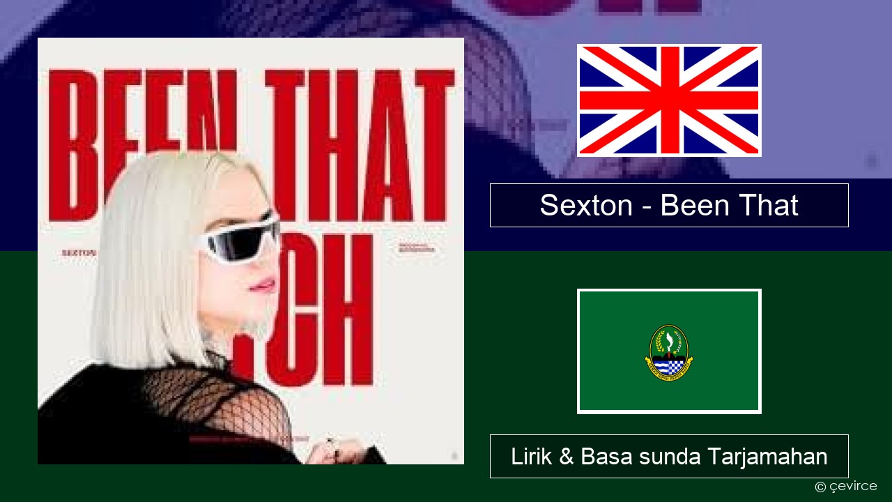 Sexton – Been That Basa inggris Lirik & Basa sunda Tarjamahan