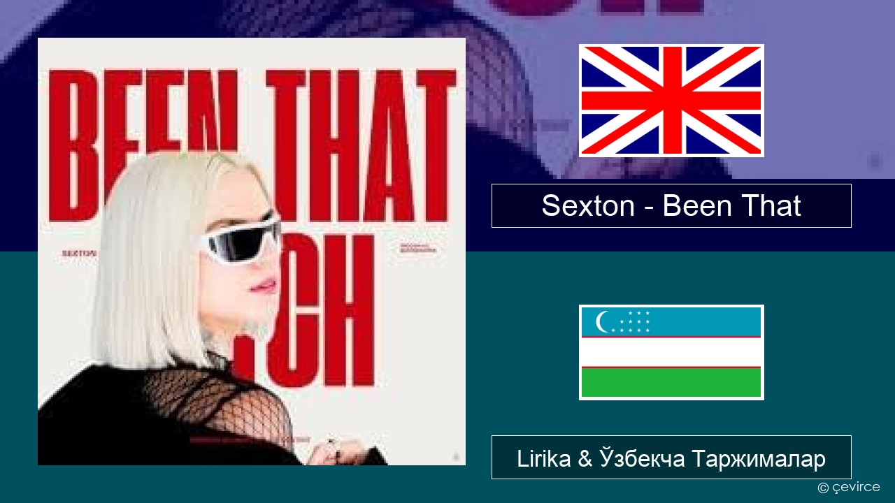 Sexton – Been That Инглиз тили Lirika & Ўзбекча (Кирил) Таржималар