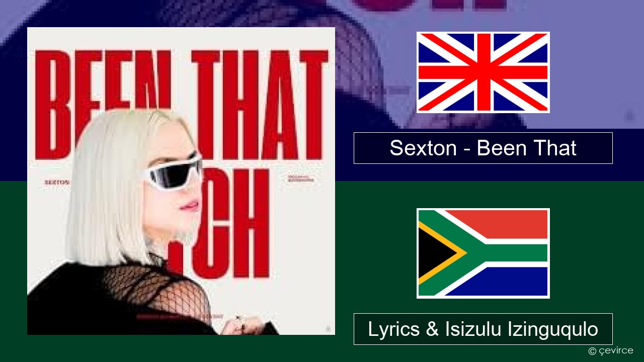 Sexton – Been That Isizulu Lyrics & Isizulu Izinguqulo