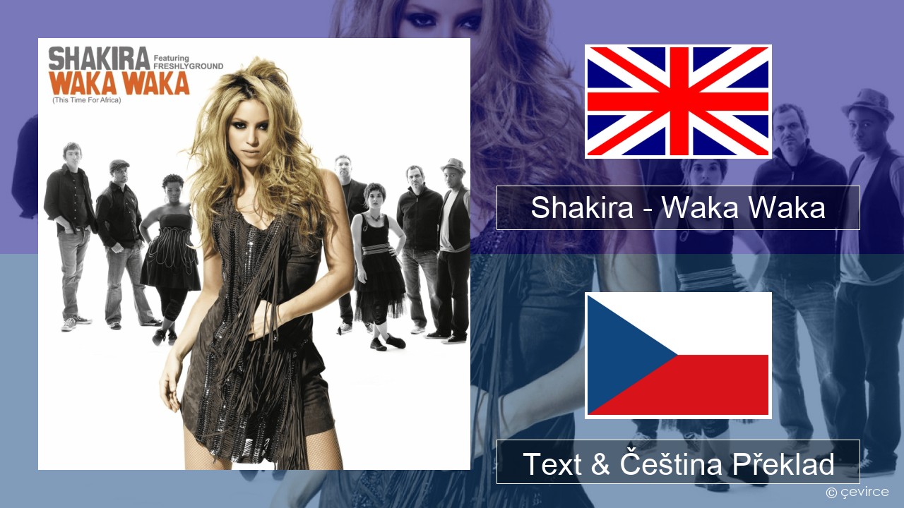 Shakira – Waka Waka (This Time for Africa) Anglický Text & Čeština Překlad