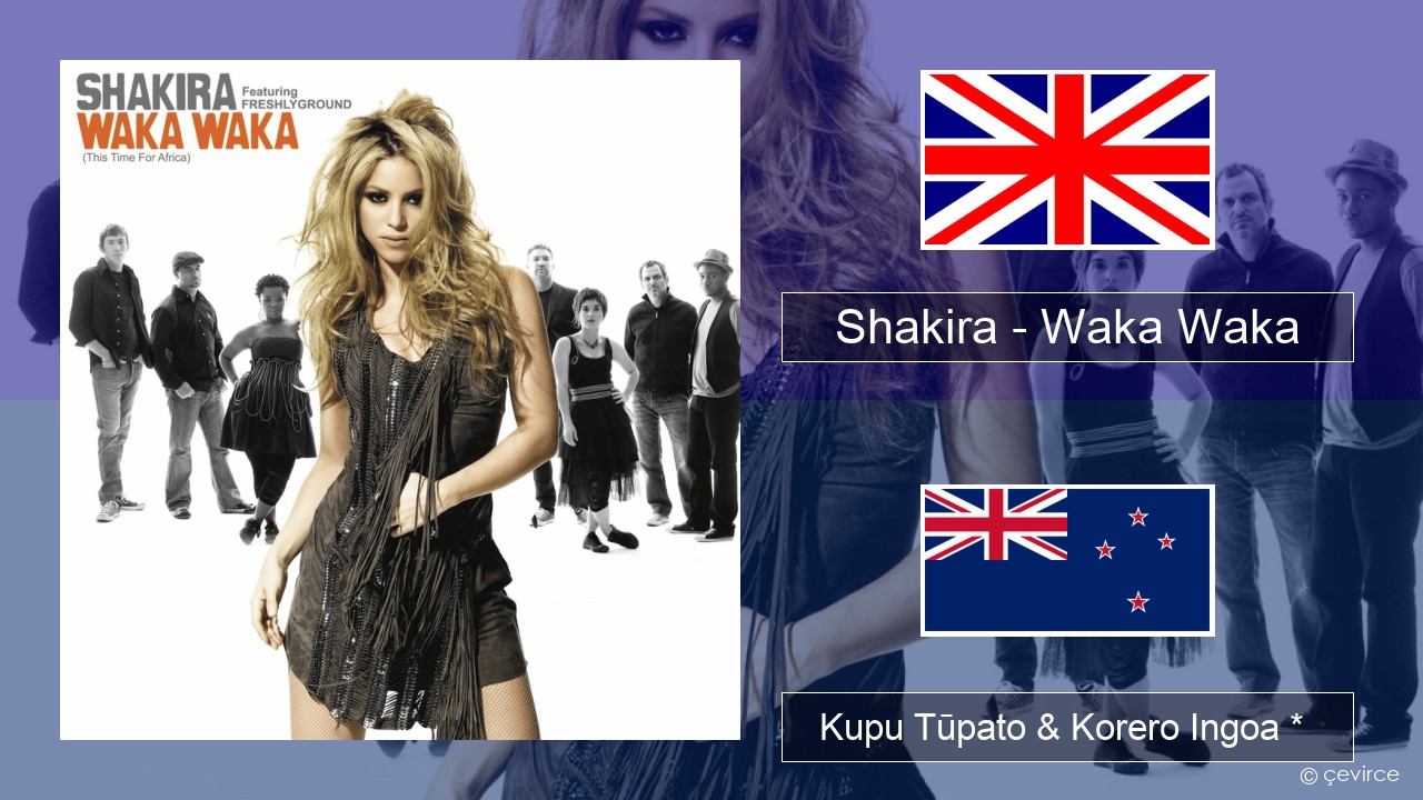 Shakira – Waka Waka (This Time for Africa) Ingoa *  Kupu Tūpato & Korero Ingoa *