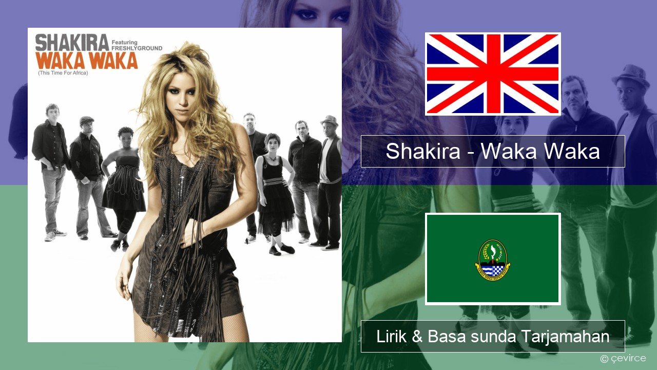 Shakira – Waka Waka (This Time for Africa) Basa inggris Lirik & Basa sunda Tarjamahan