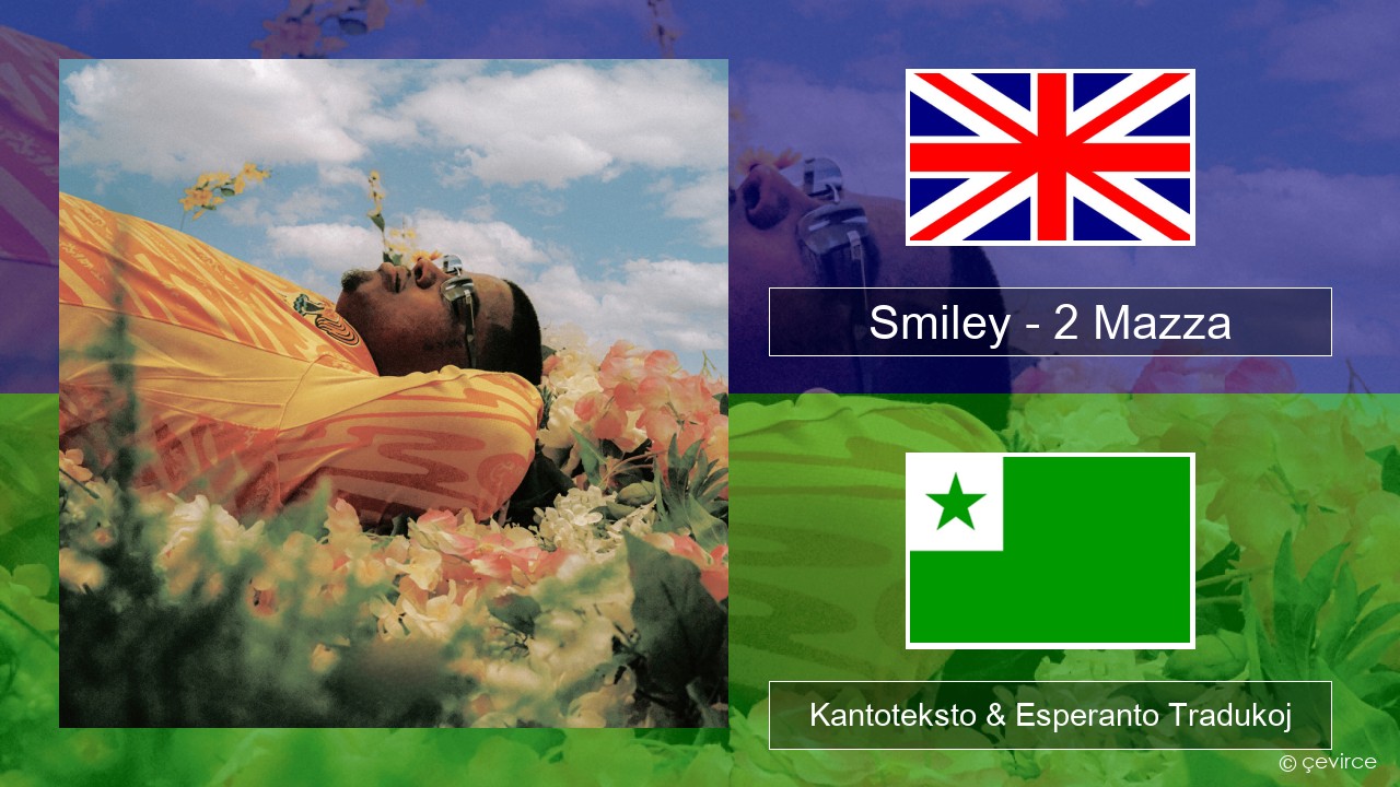Smiley – 2 Mazza La angla Kantoteksto & Esperanto Tradukoj