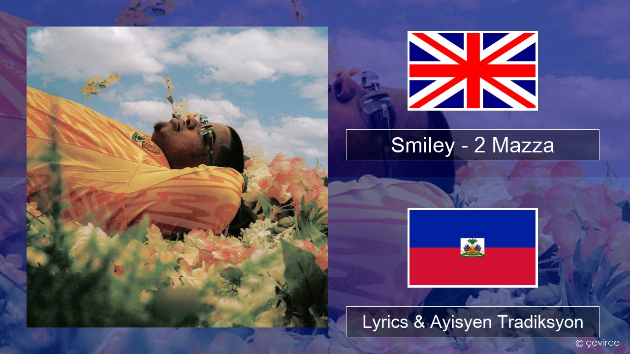 Smiley – 2 Mazza Angle Lyrics & Ayisyen Tradiksyon