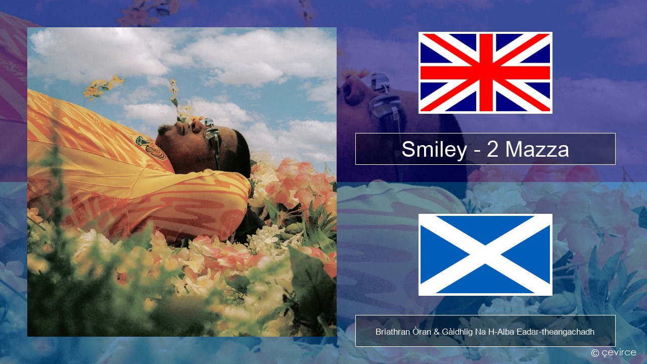 Smiley – 2 Mazza Gaelic Briathran Òran & Gàidhlig Na H-Alba Eadar-theangachadh