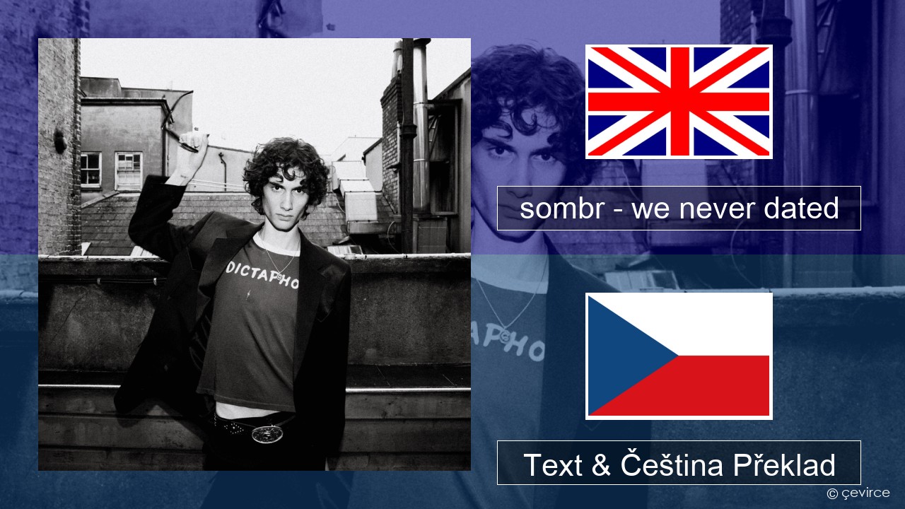 sombr – we never dated Anglický Text & Čeština Překlad