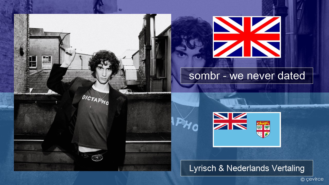 sombr – we never dated Engels Lyrisch & Nederlands Vertaling