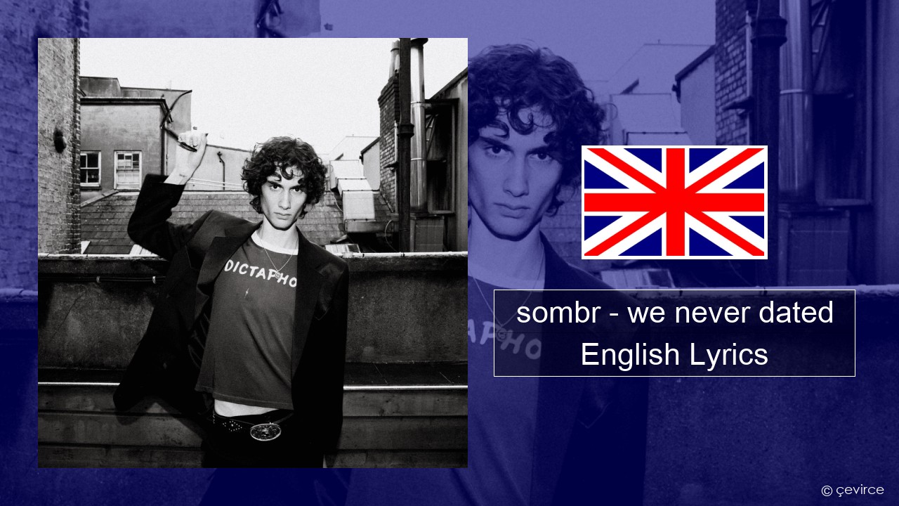 sombr – we never dated English Lyrics