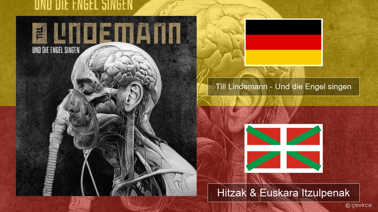 Till Lindemann – Und die Engel singen Alemana Hitzak & Euskara Itzulpenak