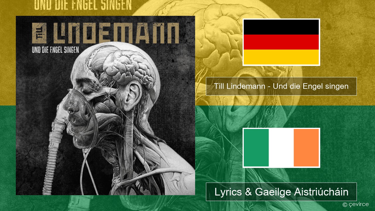 Till Lindemann – Und die Engel singen Gearmáinis Lyrics & Gaeilge Aistriúcháin