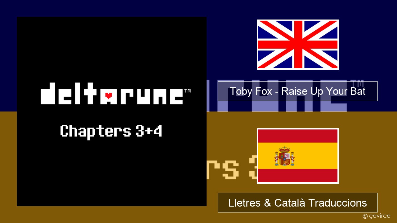 Toby Fox – Raise Up Your Bat Anglès Lletres & Català Traduccions
