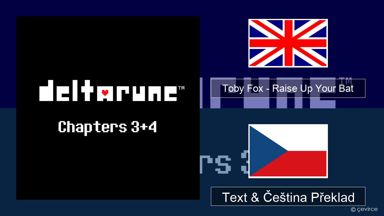 Toby Fox – Raise Up Your Bat Anglický Text & Čeština Překlad