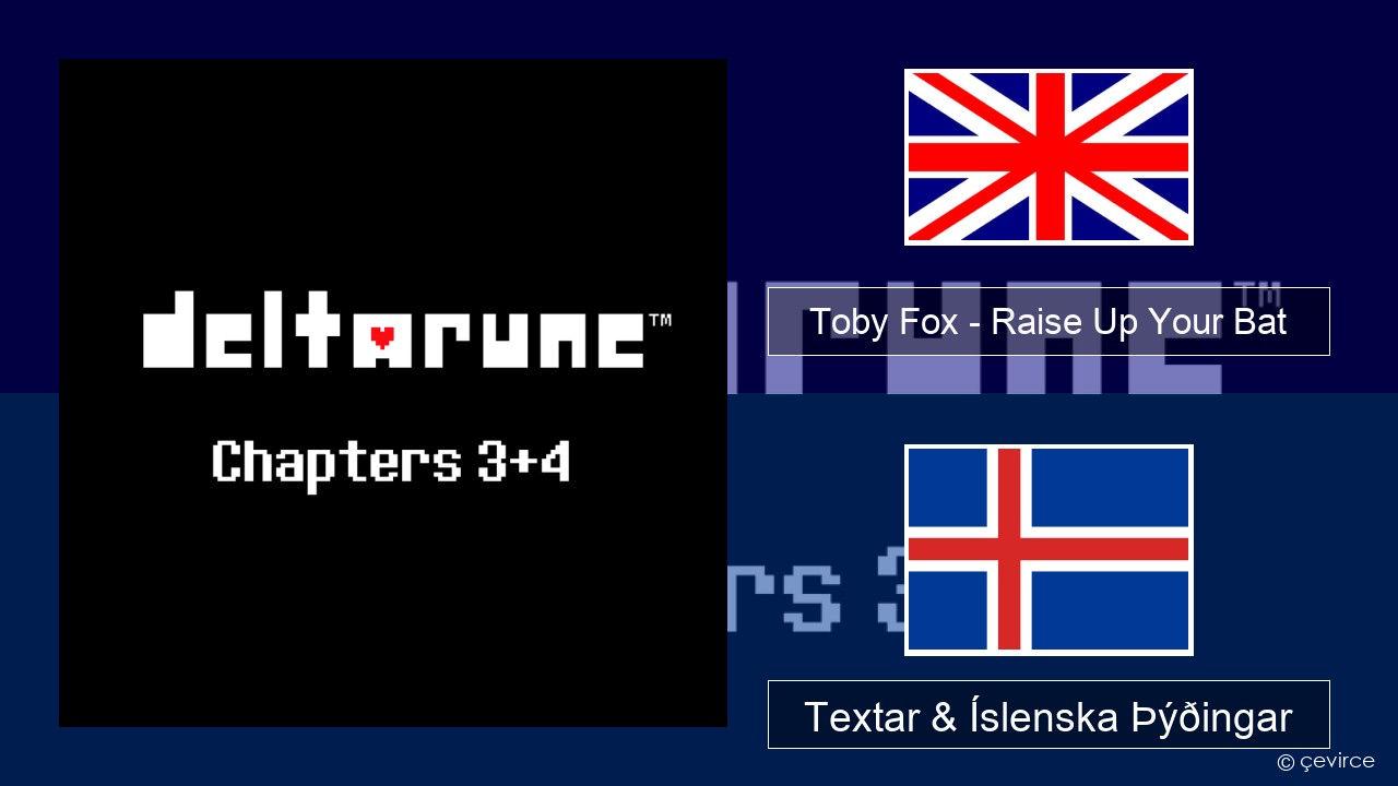 Toby Fox – Raise Up Your Bat Íslenska Textar & Íslenska Þýðingar