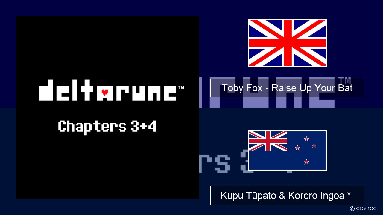 Toby Fox – Raise Up Your Bat Ingoa *  Kupu Tūpato & Korero Ingoa *