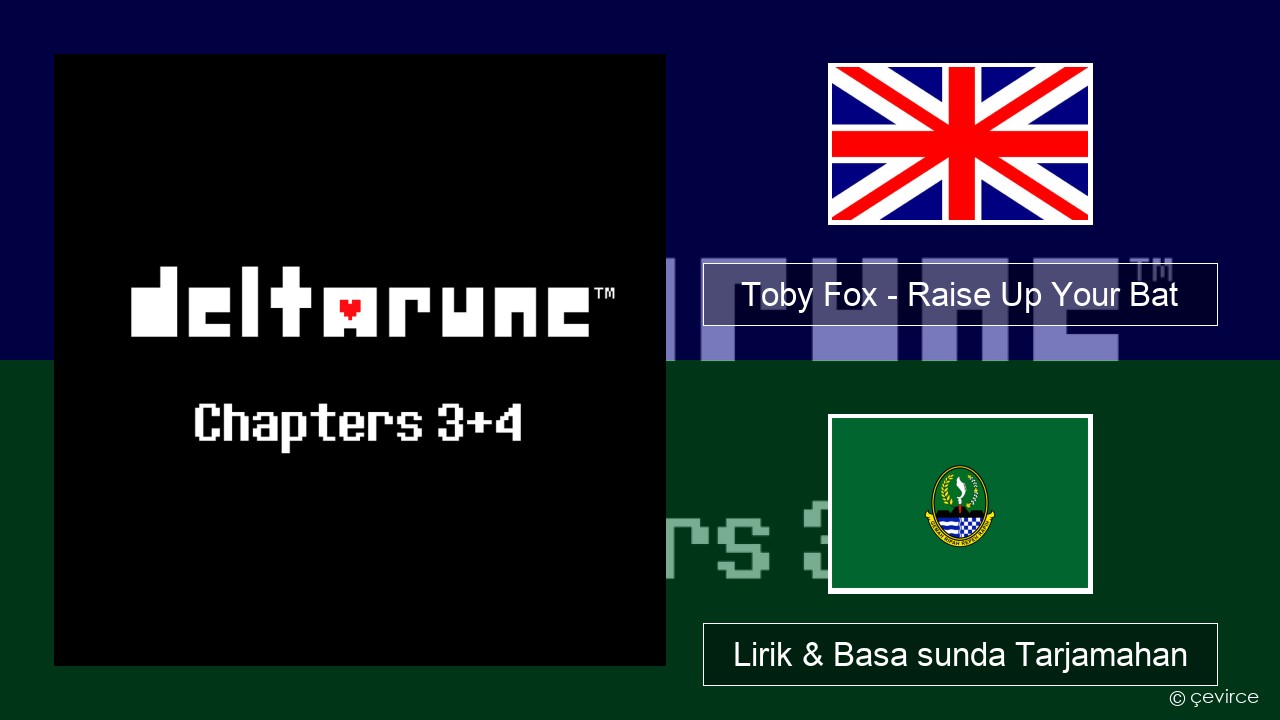 Toby Fox – Raise Up Your Bat Basa inggris Lirik & Basa sunda Tarjamahan