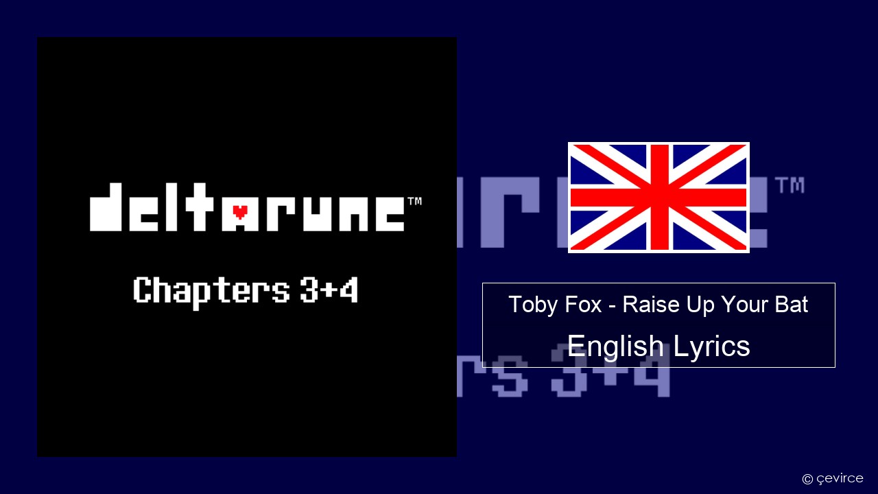 Toby Fox – Raise Up Your Bat English Lyrics