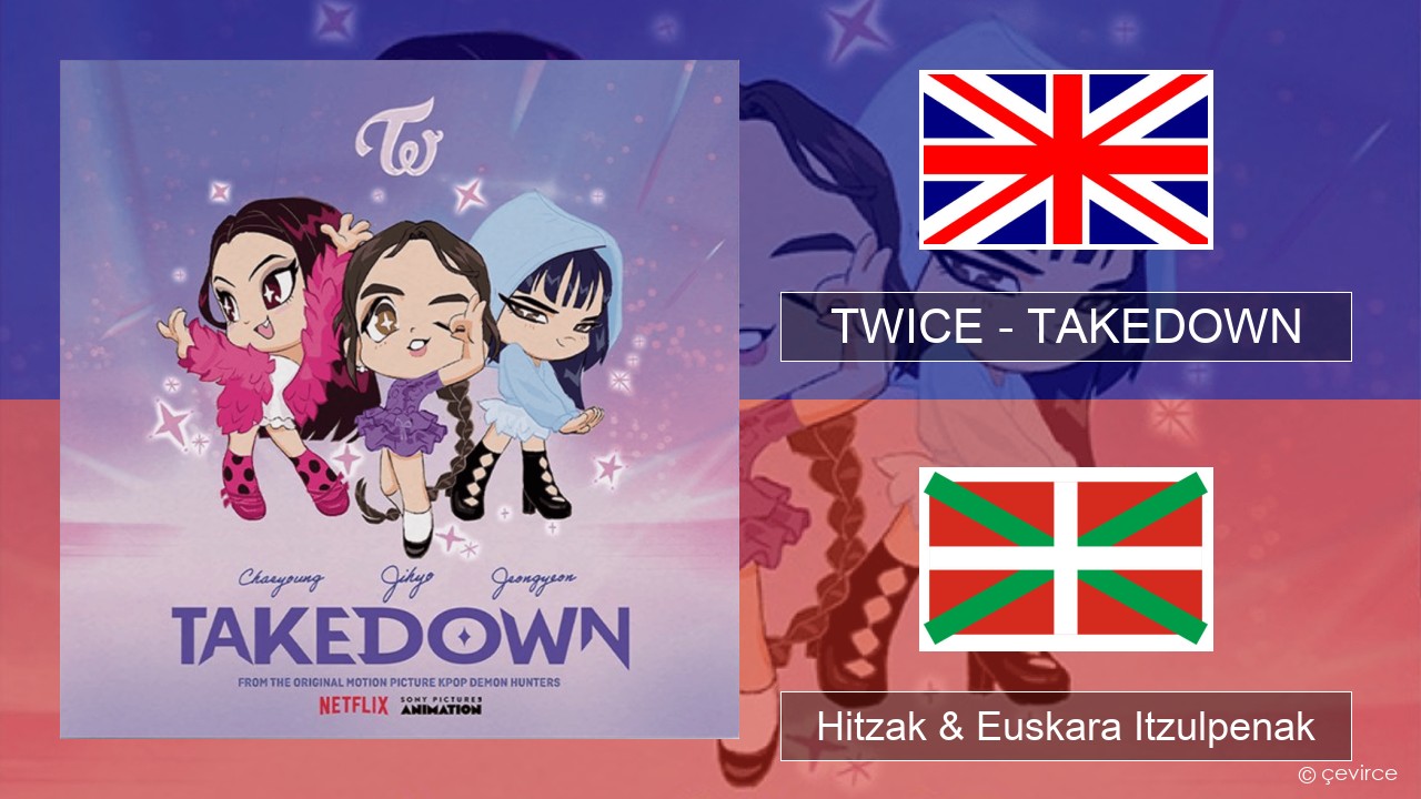 TWICE – TAKEDOWN Ingelesa Hitzak & Euskara Itzulpenak