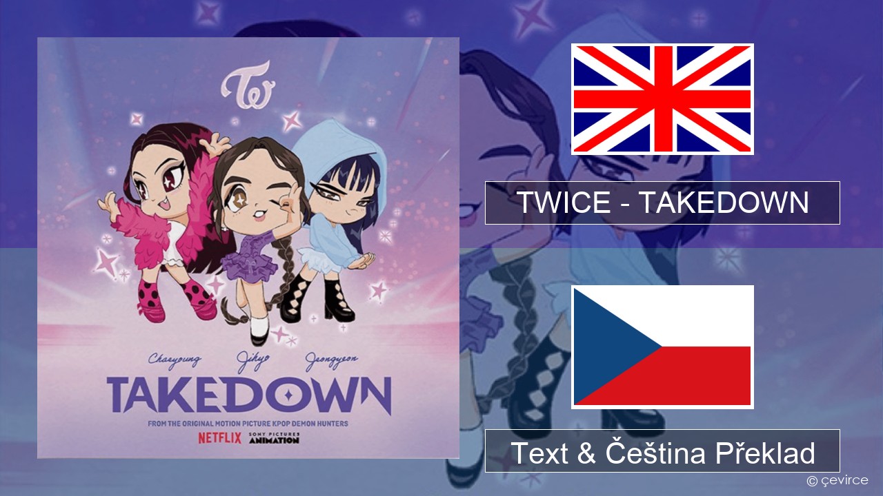 TWICE – TAKEDOWN Anglický Text & Čeština Překlad