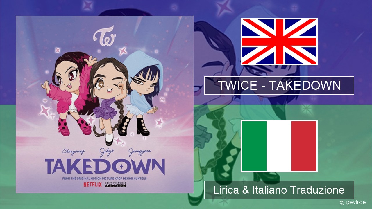 TWICE – TAKEDOWN Inglese Lirica & Italiano Traduzione